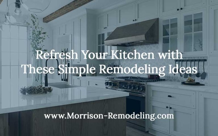 Refresh Your Kitchen with These Simple Remodeling Ideas