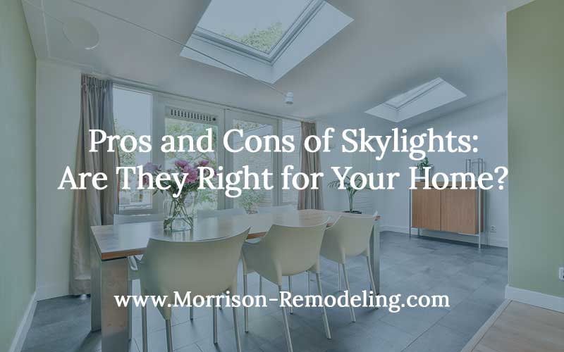 Pros and Cons of Skylights: Are They Right for Your Home?
